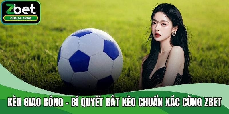 Kèo giao bóng