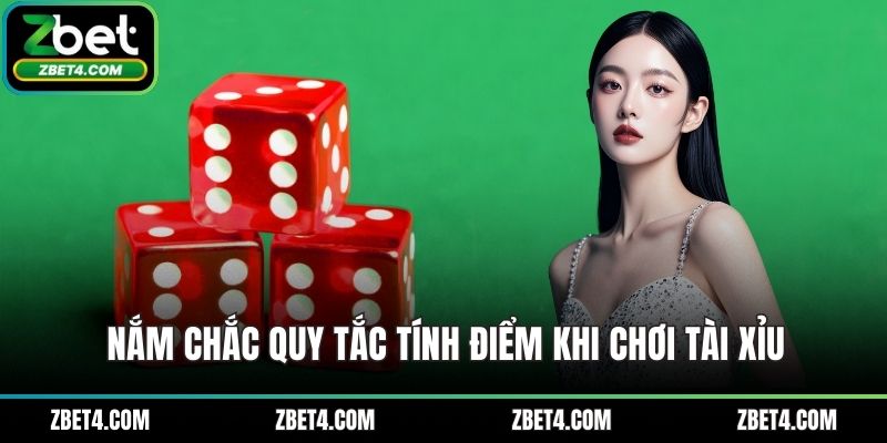 Nắm chắc quy tắc tính điểm khi chơi tài xỉu