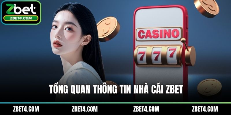 Tổng quan thông tin nhà cái ZBET